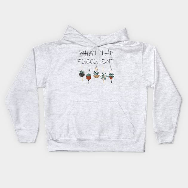 what the fucculent Kids Hoodie by teesvira
